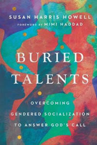 Buried Talents – Overcoming Gendered Socialization to Answer God`s Call