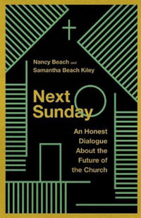 Next Sunday – An Honest Dialogue About the Future of the Church