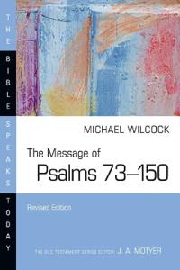 The Message of Psalms 73–150