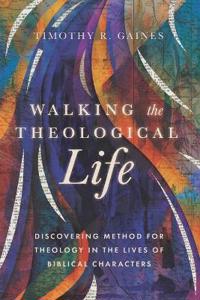Walking the Theological Life