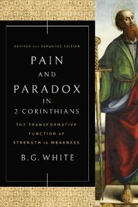 Pain and Paradox in 2 Corinthians