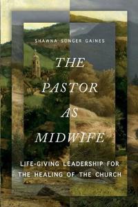 The Pastor as Midwife