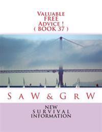 Valuable FREE Advice ! ( BOOK 37 ): New S U R V i V A L Information