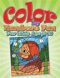Color By Numbers Fun: For Kids Age 6-10