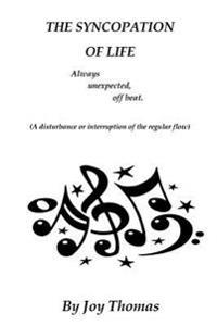 The Syncopation of Life