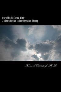 Open Mind / Closed Mind: An Introduction to Consideration Theory