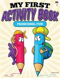 My First Activity Book (Preschool Fun): All Ages Activity & Coloring Books