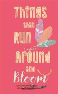 Things That Run Around And Bloom