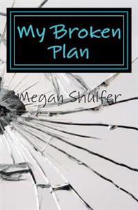 My Broken Plan