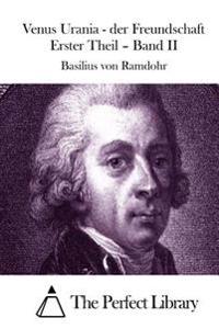Venus Urania - der Freundschaft Erster Theil - Band II