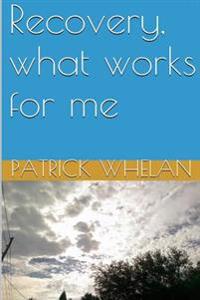 Recovery, what works for me