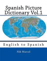 Spanish Picture Dictionary Vol.1: English to Spanish