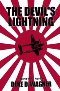 The Devil's Lightning: A Novel of the U.S. Army Air Corps