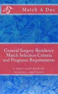 General Surgery Residency Match Selection Criteria and Programs Requirements