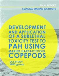 Coastal Marine Institute: Development and Application of a Sublethal Toxicity Test to PAH Using Marine Harpacticoid Copepods