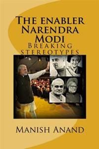 The enabler Narendra Modi: Breaking stereotypes