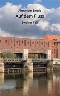 Auf dem Fluss: Zweiter Teil