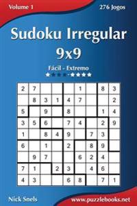 Sudoku Irregular 9x9 - Fácil ao Extremo - Volume 1 - 276 Jogos