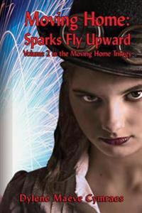Moving Home: Sparks Fly Upward