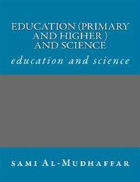 Education (primary and higher ) and science: education and science