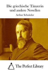 Die griechische Tänzerin und andere Novellen