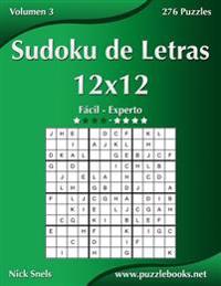 Sudoku de Letras 12x12 - De Fácil a Experto - Volumen 3 - 276 Puzzles