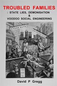 Troubled Families: state lies, demonisation & voodoo social engineering