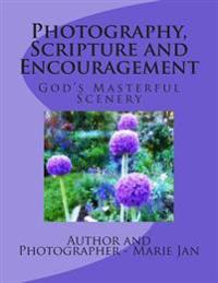 Photography, Scripture and Encouragement: God's Masterful Scenery