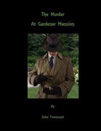 The Murder at Gardener Mansion