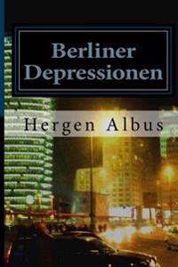 Berliner Depressionen: Kurzgeschichten