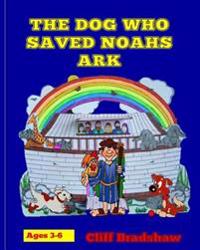 The Dog Who Saved Noahs Ark