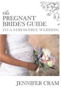 The Pregnant Bride's Guide to a Stress-Free Wedding