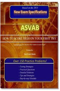 ASVAB "How to Score High on Your First Try!"