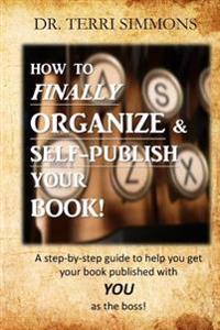 How to Finally Organize and Self Publish Your Book