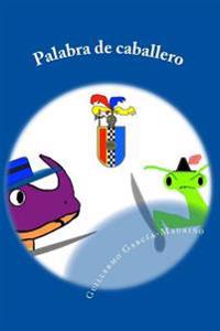 Palabra de caballero/ Knight word