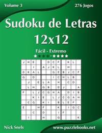 Sudoku de Letras 12x12 - Fácil ao Extremo - Volume 3 - 276 Jogos
