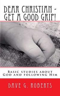 Dear Christian, Get a Good Grip!