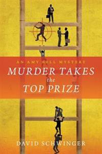 Murder Takes the Top Prize: An Amy Bell Mystery