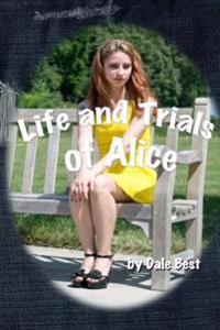 The Life and Trials of Alice