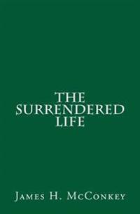 The Surrendered Life