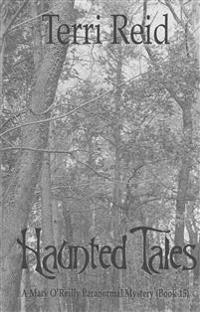 Haunted Tales - A Mary O'Reilly Paranormal Mystery (Book Fifteen)