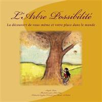 L'Arbre Possibilité: La découvert de vous-même et votre place dans le monde