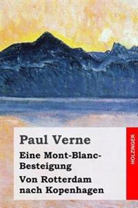 Eine Mont-Blanc-Besteigung / Von Rotterdam nach Kopenhagen