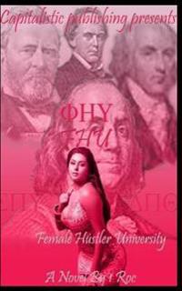 F.H.U.: Female Hustler University