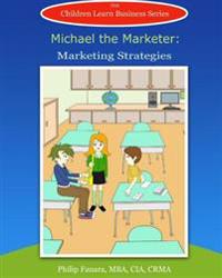 Michael the Marketer: Marketing Strategies