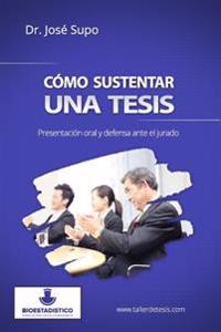 Cómo sustentar una tesis: Presentación oral y defensa ante el jurado