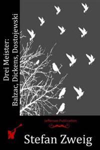 Drei Meister: Balzac, Dickens, Dostojewski