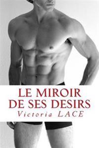 Le Miroir De Ses D�sirs