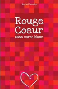 Rouge coeur sans carre blanc: roman