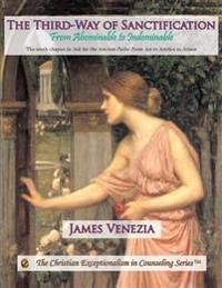 The Third-Way of Sanctification: From Abominable to Indomitable